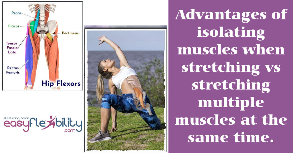 Advantages of isolating muscles when stretching vs stretching