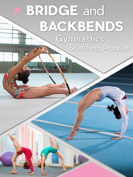 Gymnastics Bridge and Backbends Stretching Program – EasyFlexibility